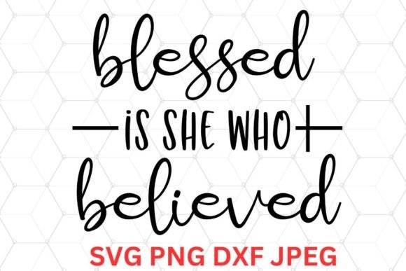 Christian Blessed Believe SVG: Graphics & Illustrations