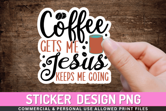 Coffee Gets Me Jesus Keeps Me Going PNG for Crafts