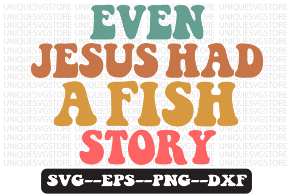 Even Jesus Had a Fish Story SVG Review