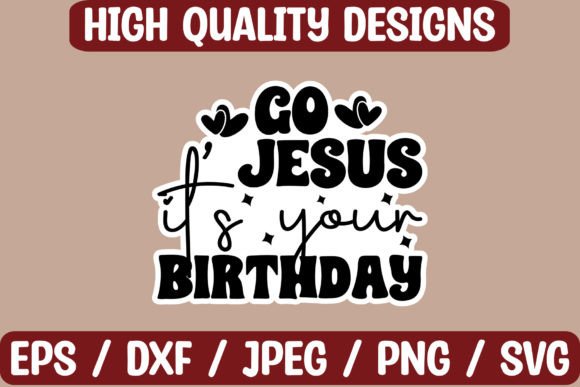 Go Jesus It's Your Birthday Graphics for Crafts