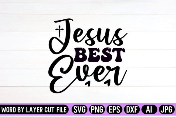 Jesus Best Ever SVG Design for Graphics and Crafts