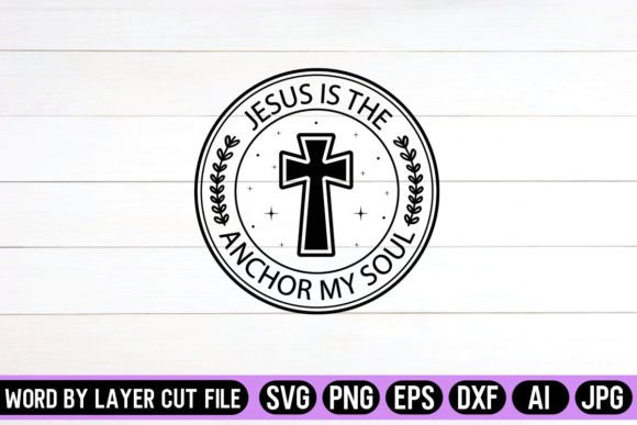 Jesus is the Anchor My Soul Round SVG: Graphics & Crafts