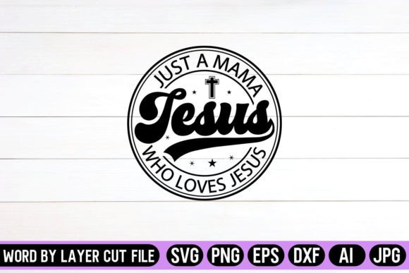 Just a Mama Jesus Who Loves Jesus SVG C Graphics & Crafts