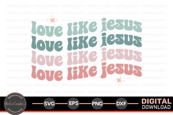 Love Like Jesus SVG: Graphics for Faith Crafts