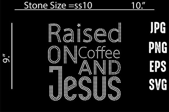 Raised on Coffee and Jesus Rhinestone Graphics for Crafts
